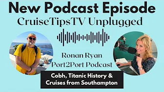 Cruising from Southampton & Titanic History of Cobh