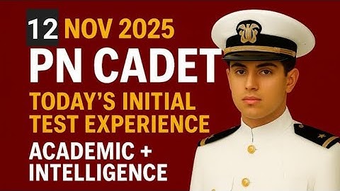 12 Nov 2025 | PN CADET Today’s Initial Test Experience | Academic + Intelligence from All Centres