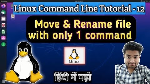 Linux👨🏻‍💻 Tutorial for Beginners 12: Move & Rename file with only 1 command🤫 || (In Hindi) | MA🙏🏻