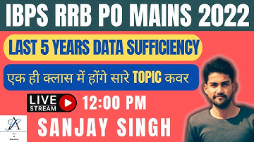 RRB PO MAINS 2022 | IBPS CLERK MAINS | LAST 5 YEARS DATA SUFFICIENCY | ART OF REASONING | SANJAY SIR