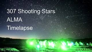 Timelapse of 307 shooting stars and meteors, in 6 hours from ALMA, Chile.