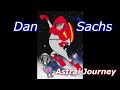 Dan&#39;s Astral Journey
