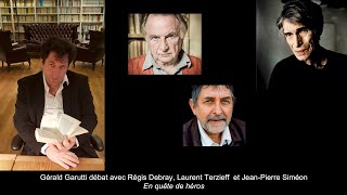 En quête de héros - Régis Debray, Laurent Terzieff, Gérald Garutti et Jean-Pierre Siméon