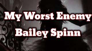 My Worst Enemy - Bailey Spinn- Lyrics