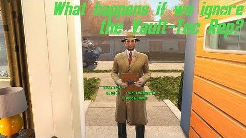Fallout 4 | What happens if we ignore the vault tec rep and don