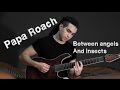 Разбор Papa Roach - Between Angels And Insects