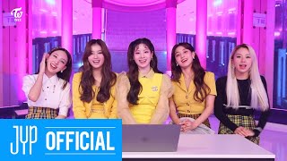 TWICE’s Album Commentary “Eyes wide open” - NAYEON, SANA, JIHYO, DAHYUN, CHAEYOUNG