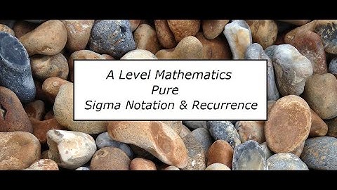 Sigma Notation & Recurrence Relations