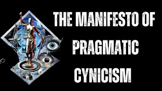 The Manifesto of Pragmatic Cynicism #PowerHierarchy #IllusionsOfPower #SocialControl