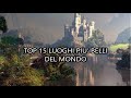 15 LUOGHI PIU' BELLI DEL MONDO