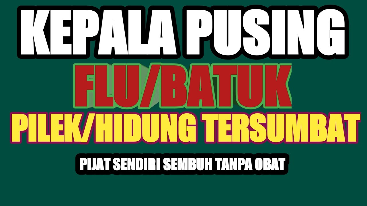 CARA MENGOBATI SAKIT FLU DAN BATUK,HIDUNG TERSUMBAT