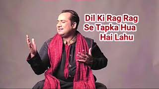 Video thumbnail of "Dil Ki rag rag Se Tapka hi Lahu Rahat Fateh Ali Khan"