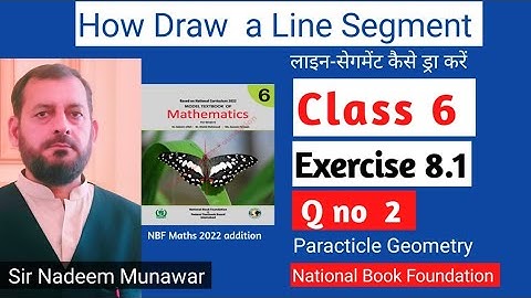 Class 6 Exercise 8.1 Q no 2 Ex 8.1 How draw a line Segment in Urdu Hindi Sir Nadeem Munawar