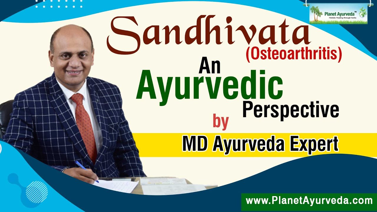 Watch Video Ayurvedic Perspective of Osteoarthritis By Dr. Vikram Chauhan