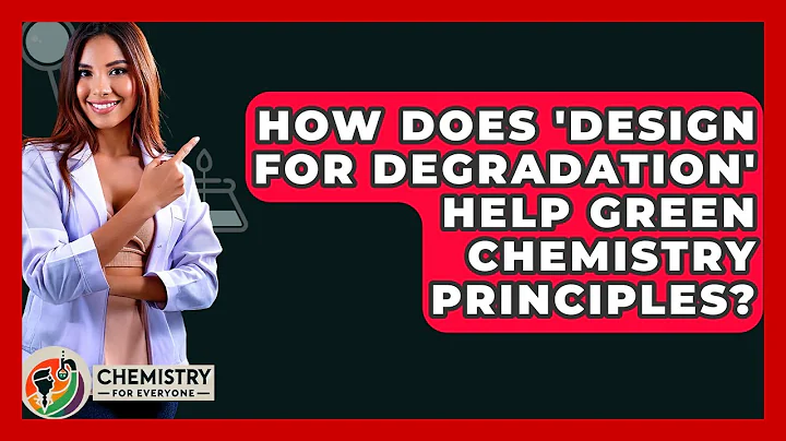 How Does 'Design For Degradation' Help Green Chemistry Principles? - Chemistry For Everyone