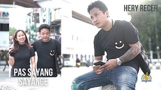 HERY RECEH - PAS SAYANG SAYANGE