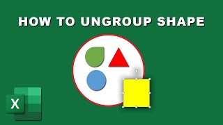 How to ungroup shapes in Excel