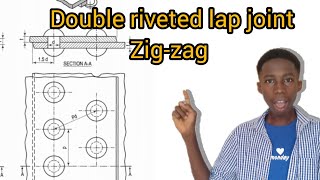 Engineering drawing n2 Double riveted lap joint| zig-zag formation | technical drawing |