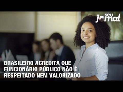 Brasileiro acredita que funcionário público não é respeitado nem valorizado