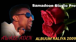 AWALE ADEN 2009 | HADDI AAN SIDI | ALBUUM RALIYA SONG SOMALI MUSIC Samadoon Studio Pro mp4.