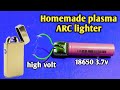 Plasma ARC lighter | how to make an arc lighter | homemade plasma lighter | flameless lighter