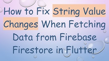 How to Fix String Value Changes When Fetching Data from Firebase Firestore in Flutter