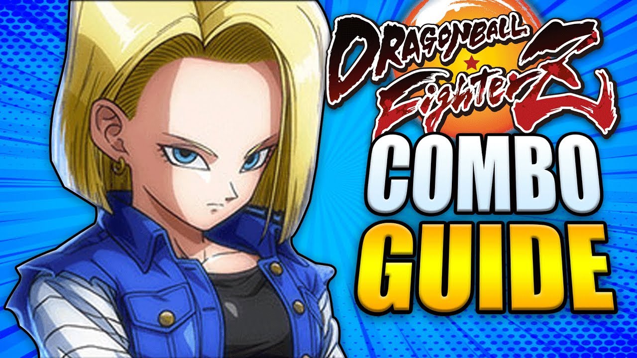 Android 18 - Dragon Ball FighterZ Guide - IGN