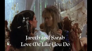 Jareth and Sarah - Love Me Like You Do