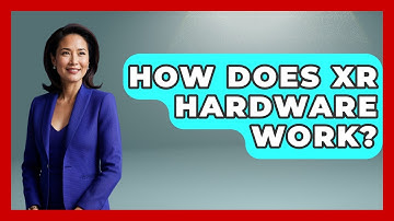 How Does XR Hardware Work? | Emerging Tech Insider