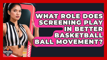 What Role Does Screening Play In Better Basketball Ball Movement? - Basketball Stats Central