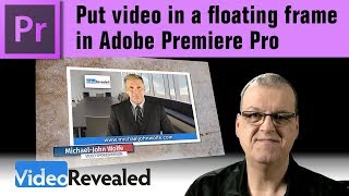 Put video in a floating frame in Premiere Pro