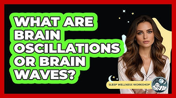 What Are Brain Oscillations Or Brain Waves? - Sleep Wellness Workshop
