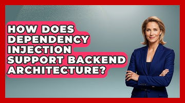 How Does Dependency Injection Support Backend Architecture? - Server Logic Simplified