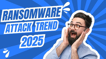 Ransomware Trends 2025 Stay Safe from Cyber Attacks