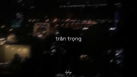 hqhuy - trân trọng (Official Lyric Video)