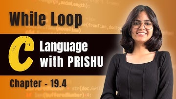 19.4 While Loop in C | C Language Complete Course | C language with PRISHU