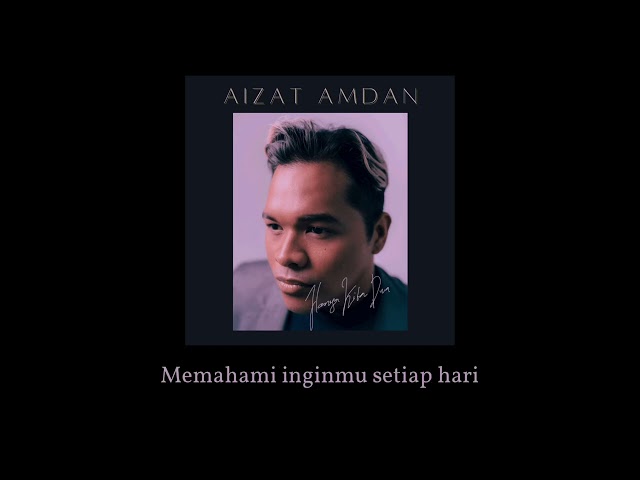 Aizat Amdan - Hanya Kita Dua (Official Lyric Video) class=