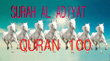Quran (100) Surat Al-Adiyat (The Courser)| سورة العاديات |Surah Adiyat