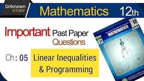 Chapter 05 Linear Inequalities & Linear Programming Past Paper Questions | Class 12th | 5 Years |