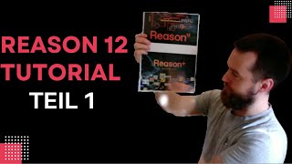 Reason 12 Tutorial Deutsch (Anfänger) - Teil 1