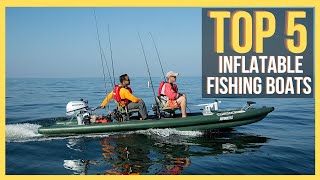 Top 5 Best Inflatable Fishing Boats 2024 