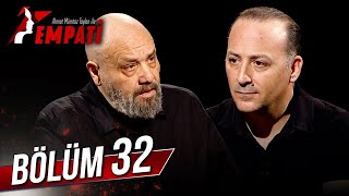 Empati 32. Bölüm - Tolga Çevik @ahmetmumtaztaylanileempati