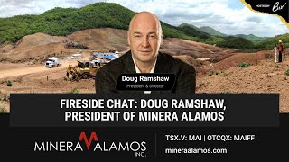 Fireside Chat: Doug Ramshaw, President of Minera Alamos