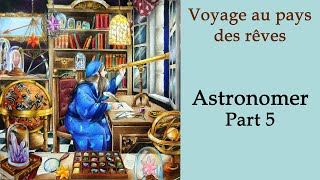 Astronomer. Part 5 #Coloring in 'Voyage au pays des rêves' with Prismacolor #adultcoloring