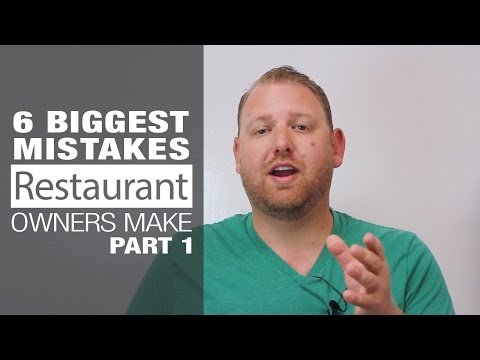 6 Biggest Restaurant Owners Mistakes - Part 1