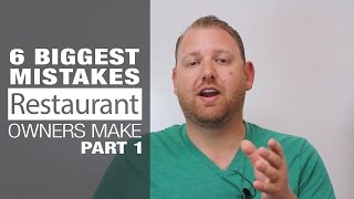 6 Biggest Restaurant Owners Mistakes  Part 1