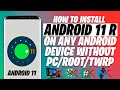 Install Android 11 R On Any Android Device | Without PC & Without ROOT