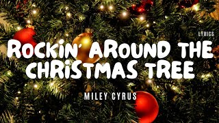 Miley Cyrus - Rockin' Around The Christmas Tree - Lyric Video