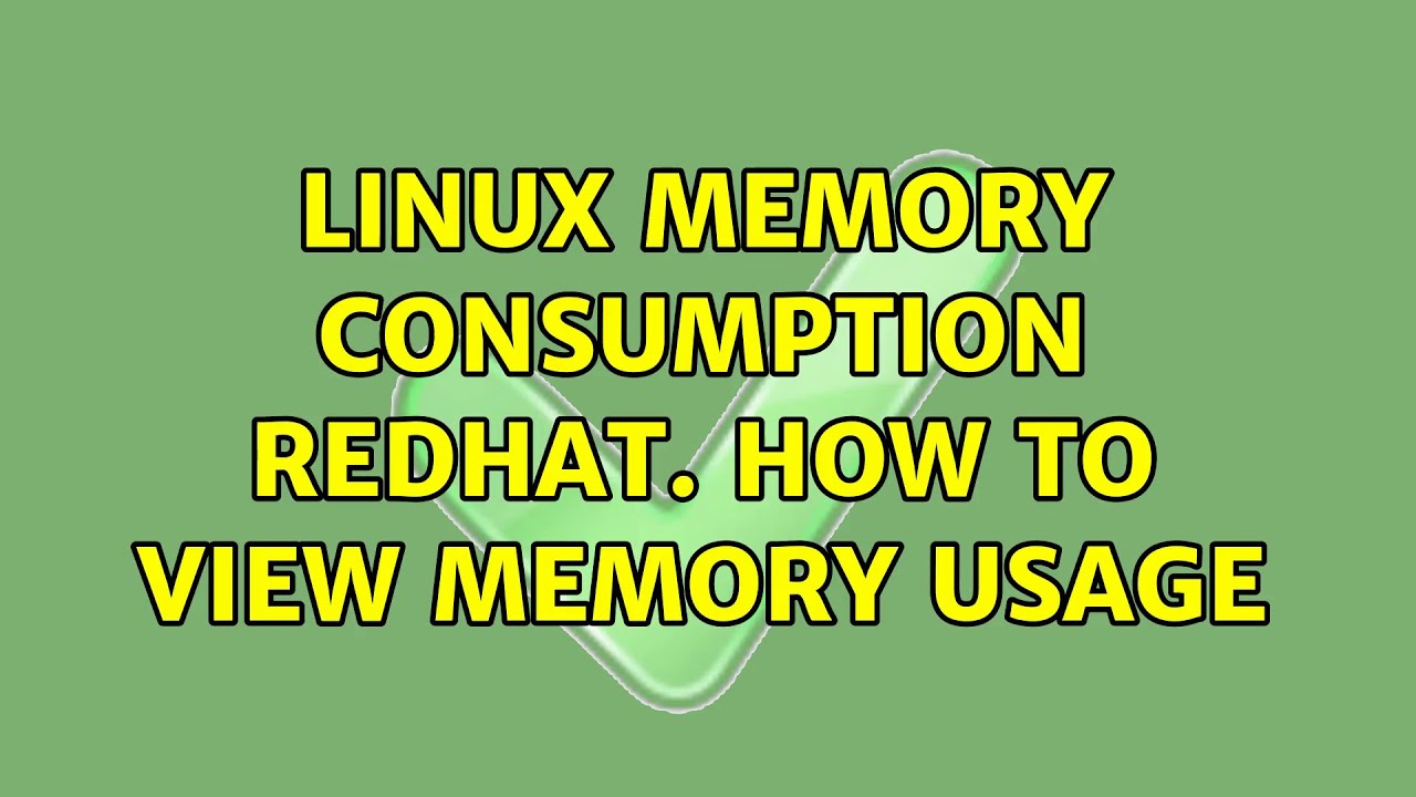 linux-memory-consumption-redhat-how-to-view-memory-usage-youtube
