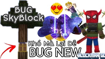 ( Fixed ) Hướng Dẫn Cách Bug New Dễ Mà Lại Khó Trong SkyBlock ( Blockman Go ) Duy Khểnh BG